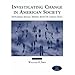 Investigating Change in American Society