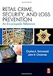 Retail Crime, Security, and Loss Prevention: An Encyclopedic Reference