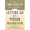 Letting Go of the Person You Used to Be (Lessons on Change, Loss, and Spiritual Transformation) (Reprint) (Paperback)
