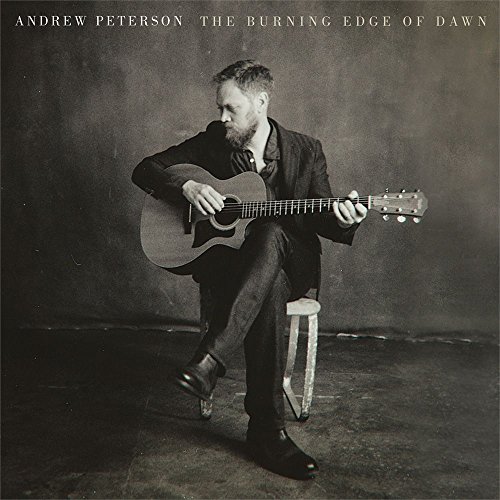Andrew Peterson - The Burning Edge of Dawn - Zortam Music