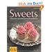 Sweets: Himmlische Verf�hrungen f�r den ganzen Tag (GU Themenkochbuch)