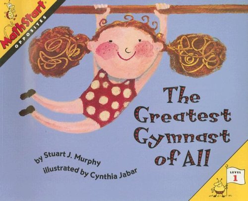 The Greatest Gymnast of All: Opposites (Mathstart: Level 1 (HarperCollins Paperback))