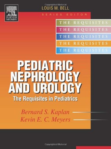 Pediatric Nephrology and Urology: The Requisites, 1e (Requisites in Pediatrics)