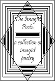 The Imagist Poets: A Collection of Imagist Poetry