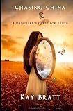 Chasing China: A Daughter's Quest for Truth