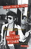 Under Their Thumb: How a Nice Boy from Brooklyn Got Mixed Up with the "Rolling Stones" (and Lived to Tell the Tale)