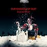 Our Kingdom of Dust