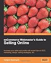 Oscommerce Webmaster's Guide to Selling Online: Increase Your Sales and Profits With Expert Tips on Seo, Marketing, Design, Selling Strategies, Etc.