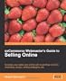 osCommerce Webmaster's Guide to Selling Online: Increase your sales and profits with expert tips on SEO, Marketing, Design, Selling Strategies, etc.