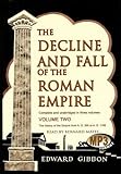 The Decline and Fall of the Roman Empire: Volume 2