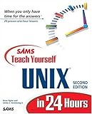 Sams Teach Yourself Unix in 24 Hours (4th Edition) (Sams Teach Yourself in 24 Hours)