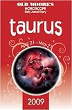 Old Moore's Horoscope and Daily Astral Diaries 2009: Taurus (Old Moore's 2009 Astral Diaries)