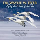 Dr. Wayne W. Dyer: Living the Wisdom of the Tao 2012 Wall Calendar