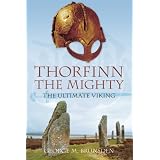 Thorfinn the Mighty: The Ultimate Vikingby George M. Brunsden