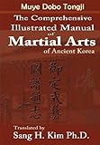 Muye Dobo Tongji : Comprehensive Illustrated Manual of Martial Arts of Ancient Korea