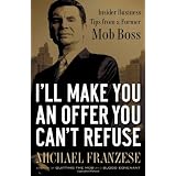I'll Make You an Offer You Can't Refuse: Insider Business Tips from a Former Mob Boss (NelsonFree)