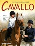 Il grande libro del cavallo. Storia,...