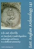 Life and afterlife at Duxford, Cambridgeshire : archaeology and history in a chalkland community