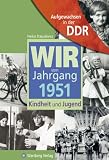 Aufgewachsen in der DDR - Wir vom Jahrgang 1951 - Kindheit und Jugend - Heiko Stasjulevics