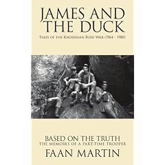 James and the Duck: Tales of the Rhodesian Bush War (1964 - 1980)