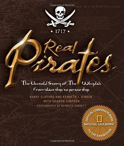 Real Pirates: The Untold Story of the Whydah from Slave Ship to Pirate Ship by Kenneth J. Kinkor (2007-09-18)