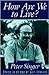 How Are We to Live?: Ethics in an Age of Self-Interest