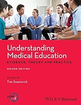 Understanding Medical Education: Evidence,Theory and Practice