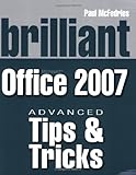 Brilliant Microsoft Office 2007 : tips and tricks