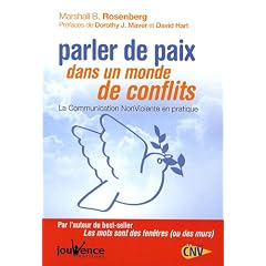 Parler de paix dans un monde de conflits : La communication non-violente en pratique