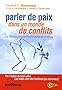 Parler de paix dans un monde de conflits : La communication non-violente en pratique
