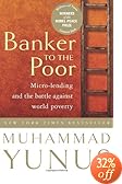 Banker To The Poor: Micro-Lending and the Battle Against World Poverty
