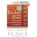 Banker To The Poor: Micro-Lending and the Battle Against World Poverty