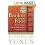 Banker To The Poor: Micro-Lending and the Battle Against World Poverty