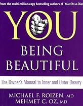You: Being Beautiful: The Owner's Manual to Inner and Outer Beauty