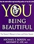 You: Being Beautiful: The Owner's Manual to Inner and Outer Beauty