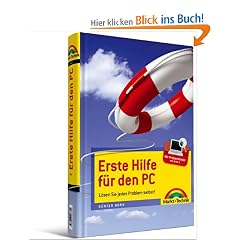 Erste Hilfe f�r den PC: L�sen Sie jedes Problem selbst!