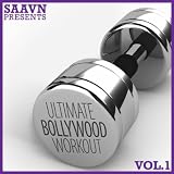 Ultimate Bollywood Workout - Vol 1 Ultimate Bollywood Workout - Vol 1