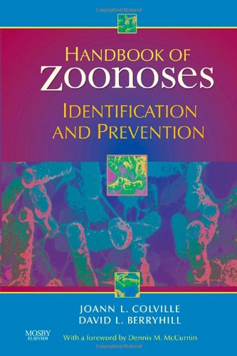 Handbook of Zoonoses: Identification and Prevention, 1e, by Joann Colville DVM, David Berryhill PhD