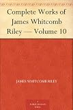 Complete Works of James Whitcomb Riley - Volume 10