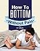 Gay Anal Sex: How To Bottom Without Pain Or Stains