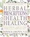 Herbal Prescriptions for Health & Healing: Your Everyday Guide to Using Herbs Safely and Effectively
