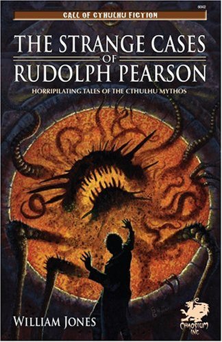 Cover image : The Strange Cases of Rudolph Pearson: Horriplicating Tales of the Cthulhu Mythos (Call of Cthulhu Fiction)