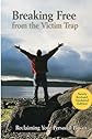 Breaking Free from the Victim Trap: Reclaiming Your Personal Power