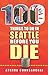 100 Things to Do in Seattle Before You Die