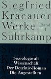 Soziologie als Wissenschaft; Der Detektiv-Roman; Die Angestellten