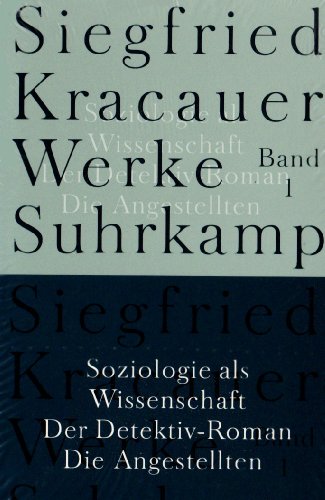 Soziologie als Wissenschaft; Der Detektiv-Roman; Die Angestellten