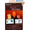 How to Make, Market and Sell Ebooks - All for FREE: Ebooksuccess4free