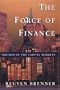The Force of Finance: Triumph of the Capital Markets