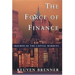 Force of Finance: Triumph of the Capital Markets