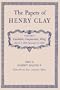The Papers of Henry Clay. Volume 8: Candidate, Compromiser, Whig, March 5, 1829-December 31, 1836